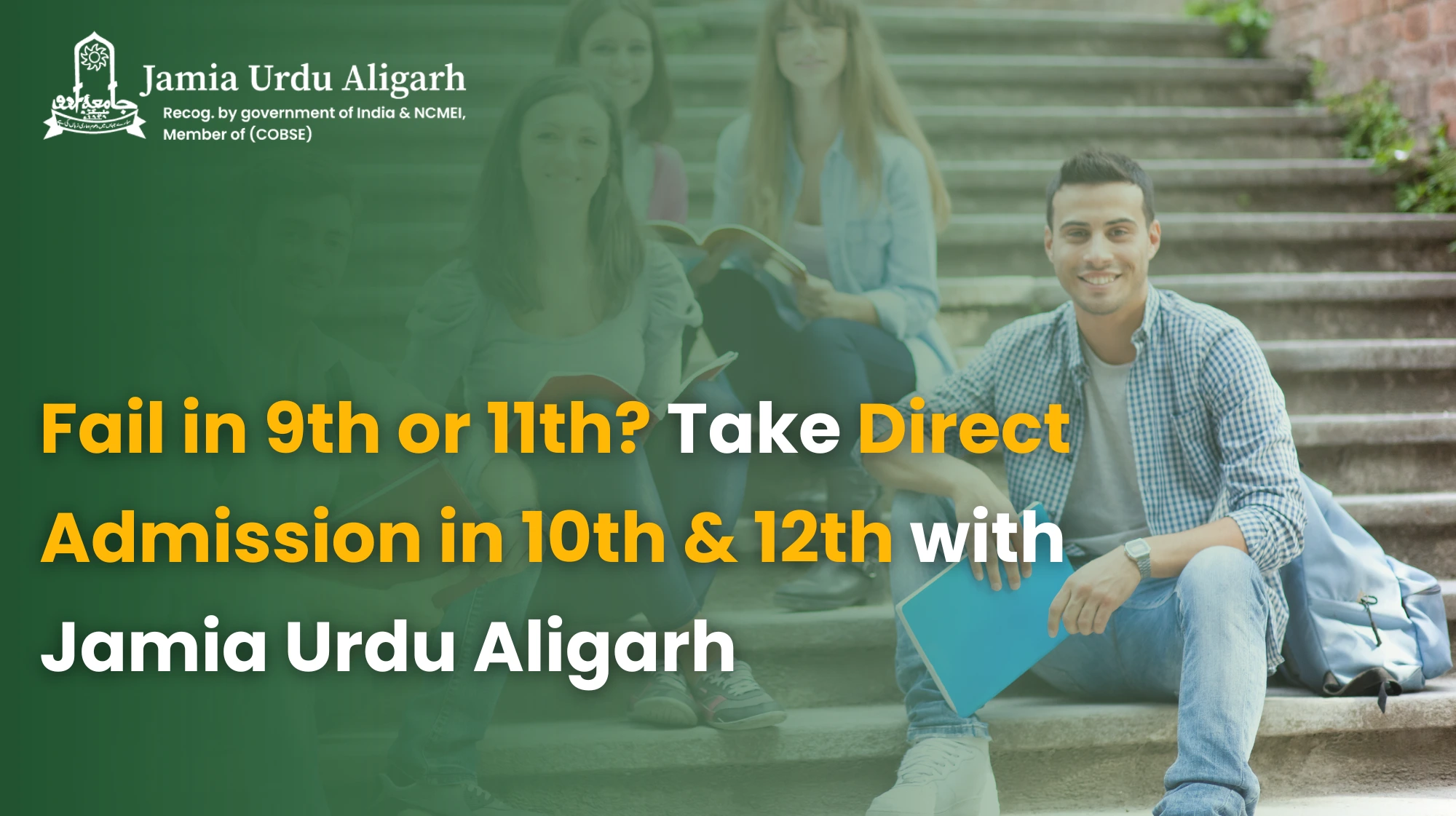 Fail in 9th or 11th? Take Direct Admission in 10th & 12th with Jamia Urdu Aligarh